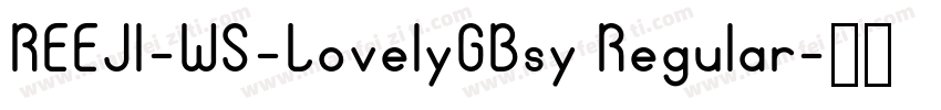 REEJI-WS-LovelyGBsy Regular字体转换